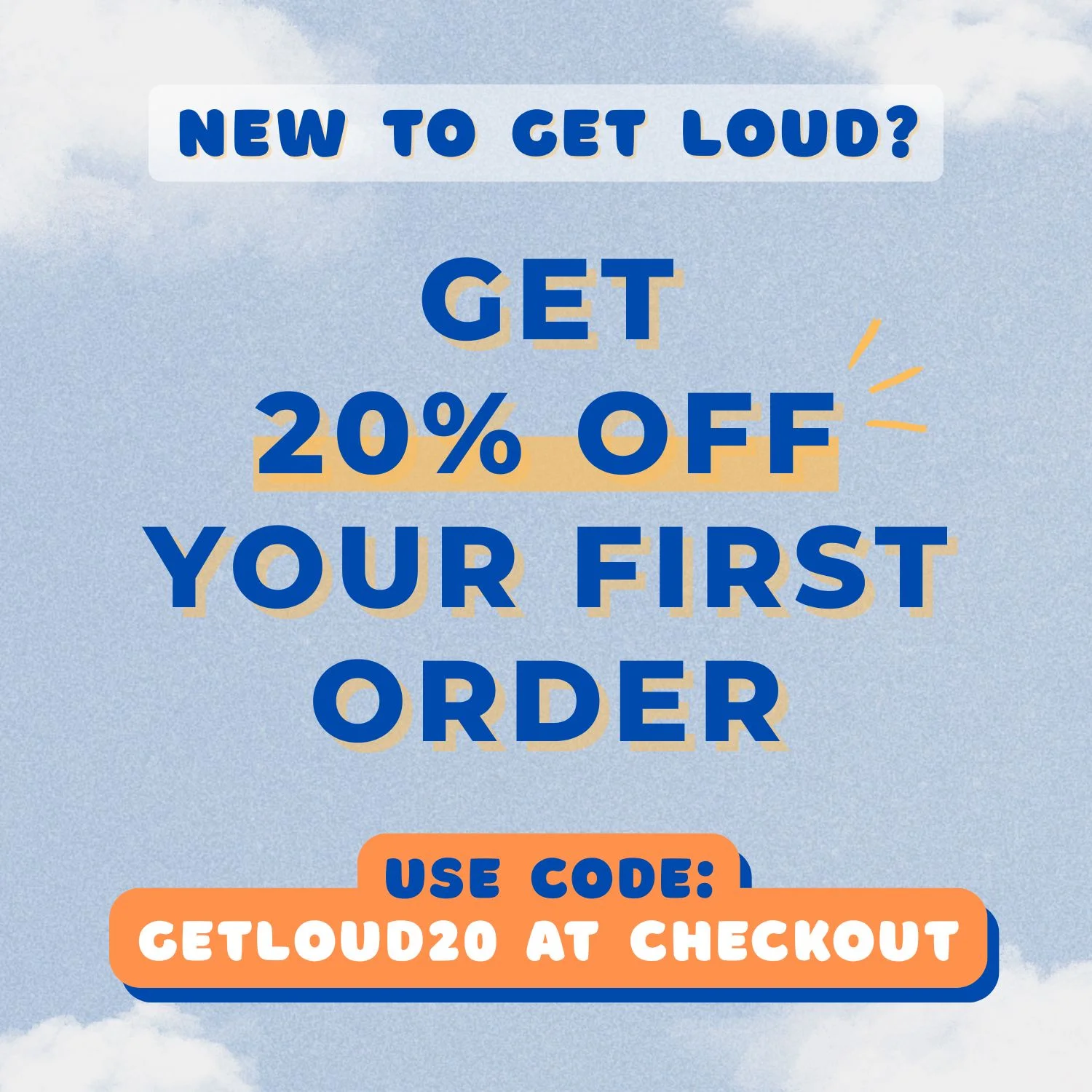 Get Loud 20% Store Wide Mobile Banner